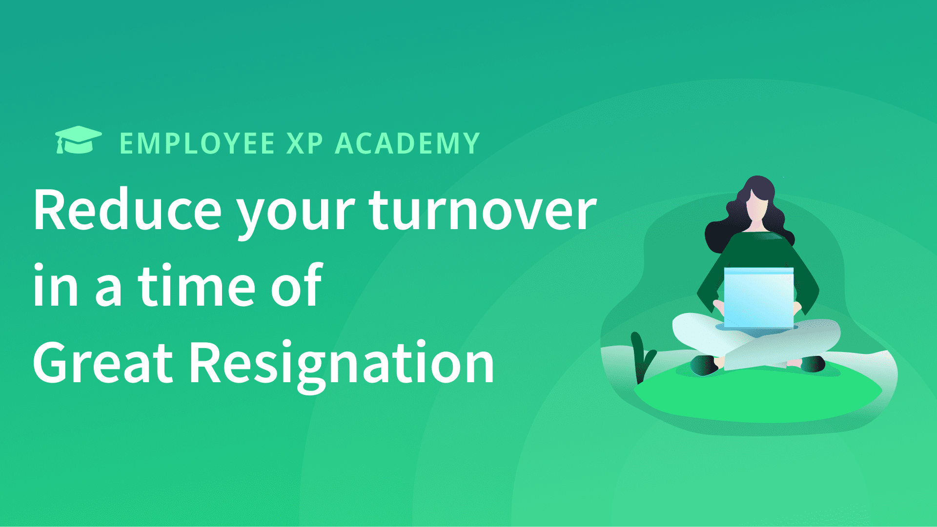 How to reduce your turnover in a time of “Great Resignation”?